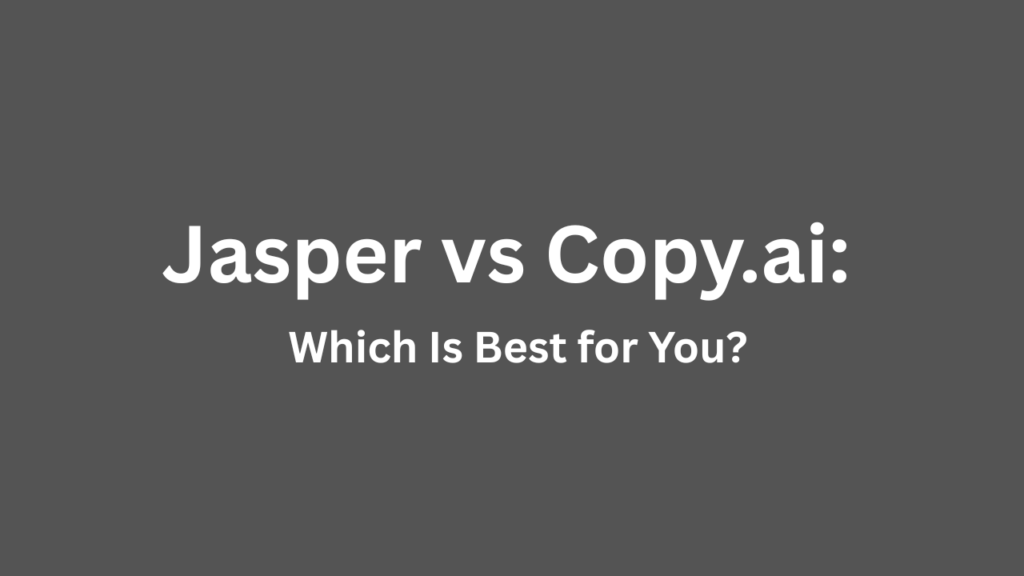 Jasper vs Copy.ai